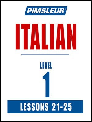 cover image of Pimsleur Italian Level 1 Lessons 21-25 MP3